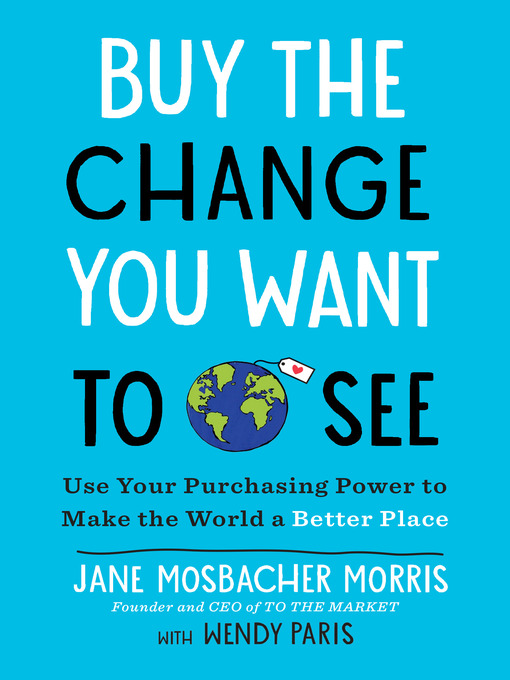Title details for Buy the Change You Want to See by Jane Mosbacher Morris - Available